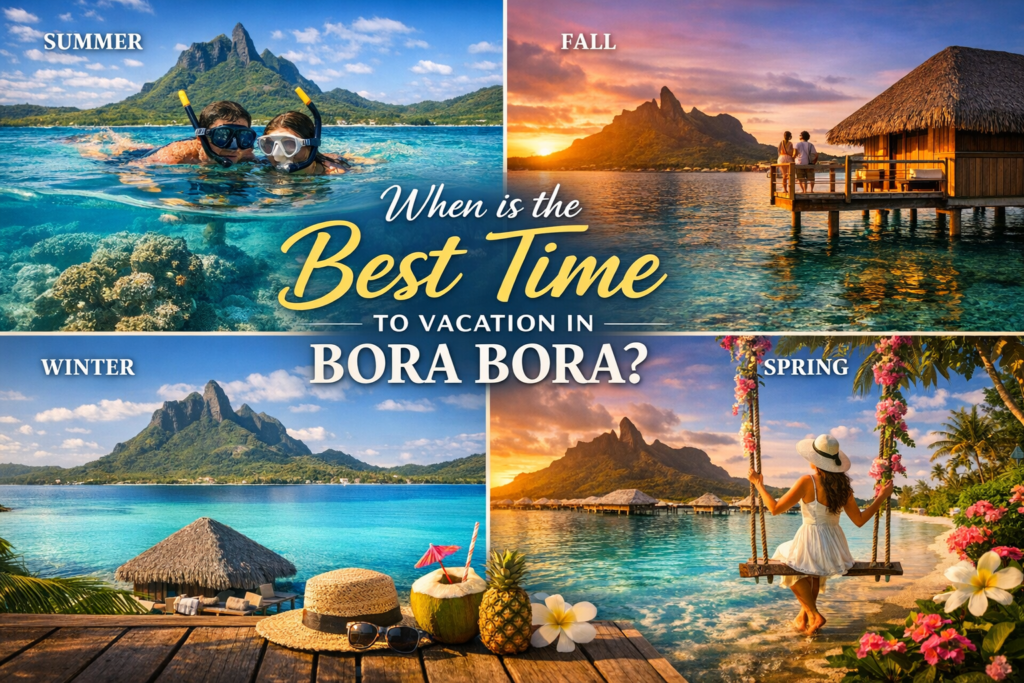 when is the best time to vacation in bora bora