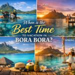when is the best time to vacation in bora bora