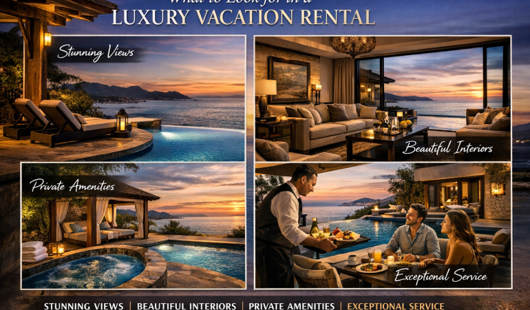 what to look for in a luxury vacation rental
